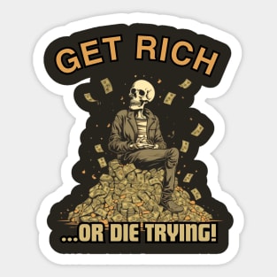 Get Rich Or Die Trying, skull design, gift present ideas Sticker